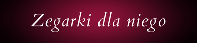 Zegarki walentynkowe dla niego